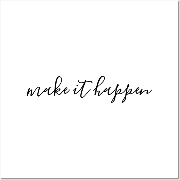 Make It Happen - Motivational Words Wall Art by Textee Store